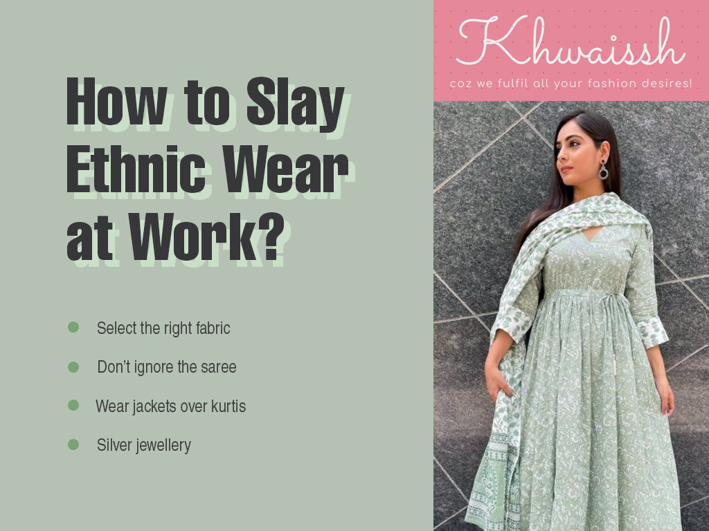 How to Slay Ethnic Wear at Work?